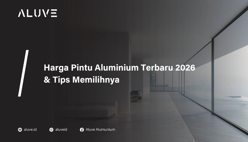 Harga Pintu Aluminium Terbaru 2026 & Tips Memilihnya