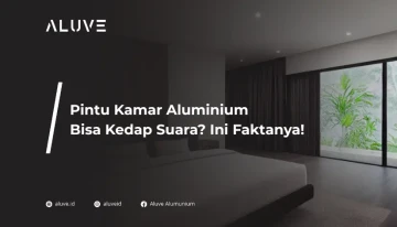 Pintu Kamar Aluminium Bisa Kedap Suara Ini Faktanya!