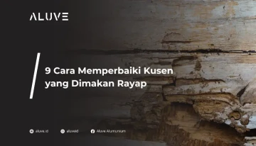 9 Cara Memperbaiki Kusen yang Dimakan Rayap